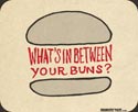 What's in between your buns?