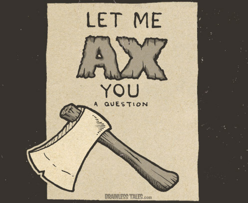 Let Me Ax You
