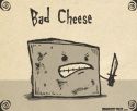 Bad Cheese