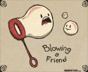 Blowing a Friend