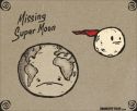 Missing Super Moon