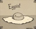 Eggsist