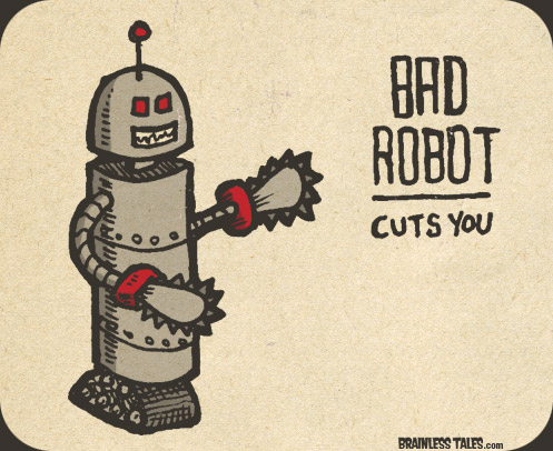 Bad Robot Cuts You