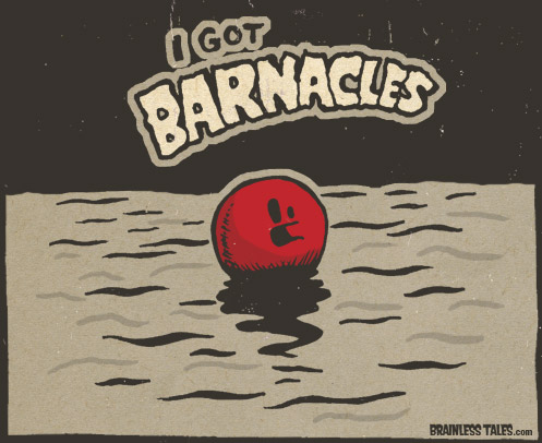 I Got Barnacles