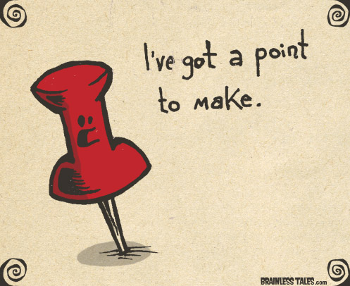 I've got a Point to Make