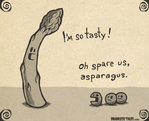 Oh spare us, asparagus