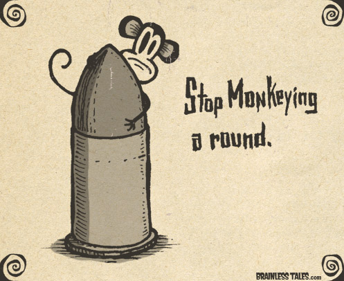 Stop Monkeying A Round