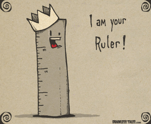 I Am Your Ruler!