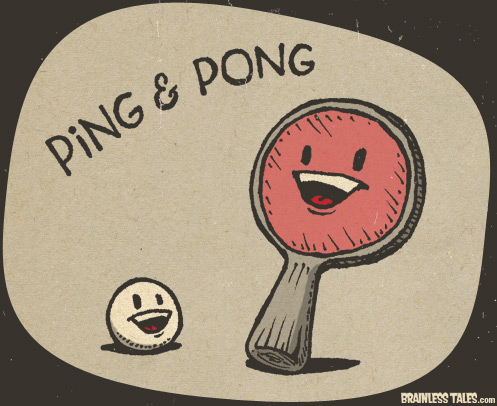 Ping and Pong
