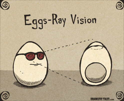 Eggs-Ray Vision