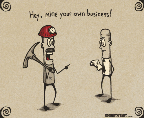 Mine Your Own Business
