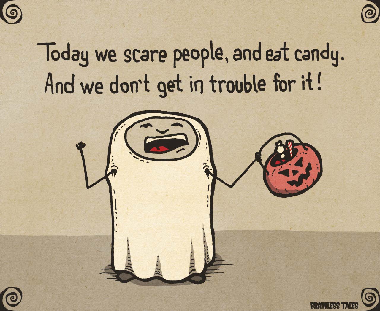 Scare People, and Eat Candy